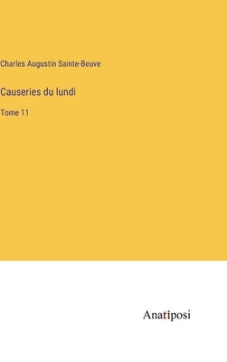 Causeries du lundi: Tome 11 by Sainte-Beuve, Charles Augustin