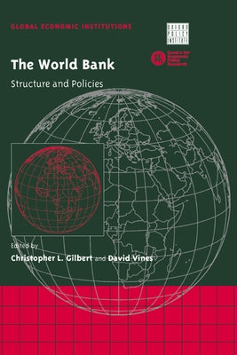 The World Bank: Structure and Policies by Gilbert, Christopher