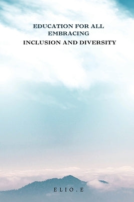 Education for All Embracing Inclusion and Diversity by Endless, Elio