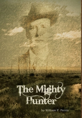 The Mighty Hunter by Perrin, William
