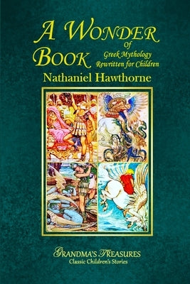 A Wonder Book of Greek Mythology Rewritten for Children by Treasures, Grandma's