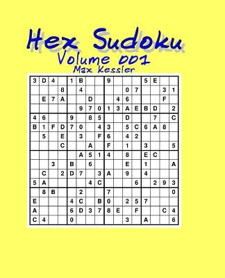 Hex Sudoku Vol 001 by Kessler, Max