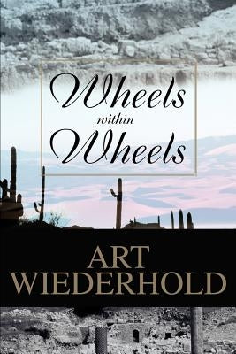 Wheels within Wheels by Wiederhold, Art