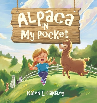 Alpaca in My Pocket by Cantley, Karen L.