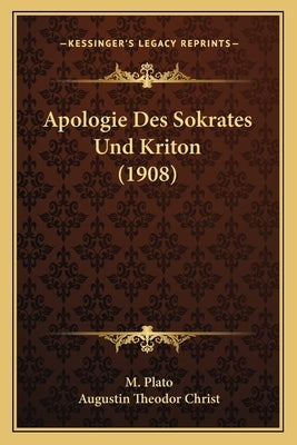 Apologie Des Sokrates Und Kriton (1908) by Plato, M.