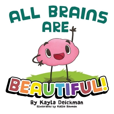 All Brains Are Beautiful by Deickman, Kayla