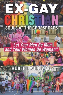Ex-Gay Christian by Williams, Robert
