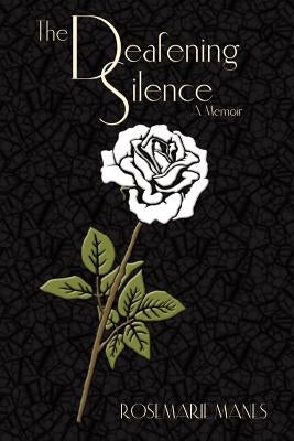 The Deafening Silence: A Memoir by Manes, Rosemarie