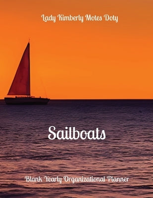 Sailboats: Blank Yearly Organizational Planner by Motes Doty, Lady Kimberly