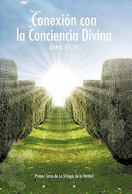 Conexion Con La Conciencia Divina by Foster, Jean K.