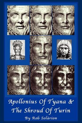 Apollonius of Tyana and The Shroud of Turin by Solarion, Rob