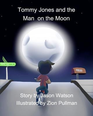 Tommy Jones and the Man on the Moon by Watson, Jason