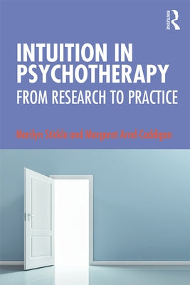 Intuition in Psychotherapy: From Research to Practice by Stickle, Marilyn