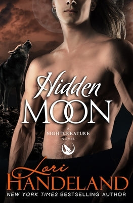 Hidden Moon: A Sexy Shifter Paranormal Romance Series by Handeland, Lori