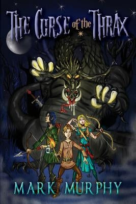 The Curse of the Thrax: Bloodsword Trilogy Part I by Murphy, Mark