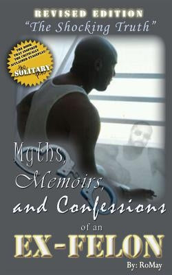Myths, Memoirs and Confessions of an Ex-Felon by Coppedge-LeMond, Loreal