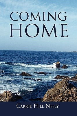 Coming Home by Neely, Carrie Hill