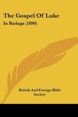 The Gospel Of Luke: In Badaga (1890) by British and Foreign Bible Society