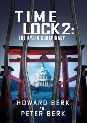 TimeLock 2: The Kyoto Conspiracy by Berk, Howard