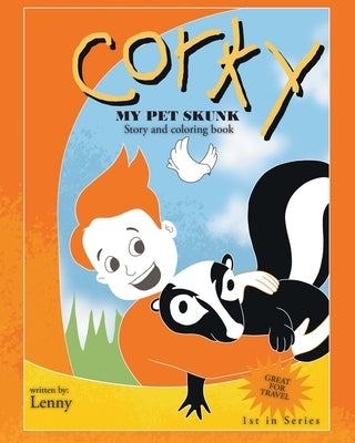 Corky: My Pet Skunk Story and Coloring Book by Venditti, Len