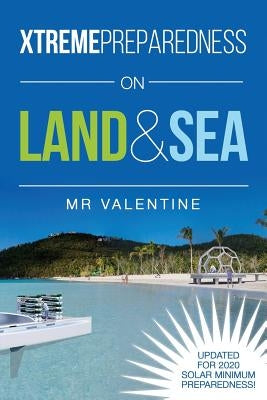 XTREMEPREPAREDNESS on Land & Sea by Valentine