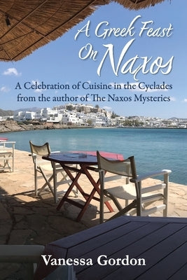 A Greek Feast on Naxos by Gordon, Vanessa