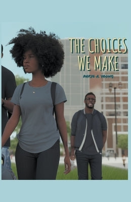 The Choices We Make by Young, Daryl