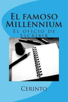 El famoso Millennium: El oficio de escribir by Cerinto