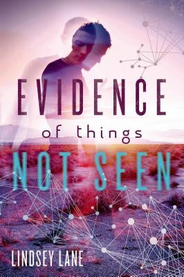 Evidence of Things Not Seen by Lane, Lindsey