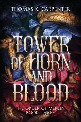 Tower of Horn and Blood: A Hundred Halls Novel by Carpenter, Thomas K.