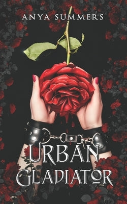 Urban Gladiator by Summers, Anya