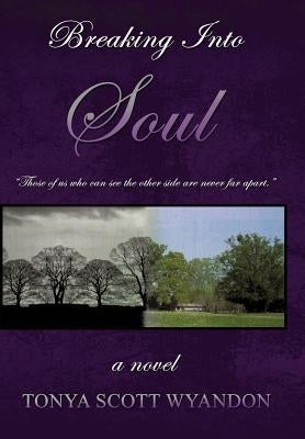 Breaking Into Soul by Scott Wyandon, Tonya