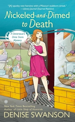 Nickeled-And-Dimed to Death: A Devereaux's Dime Store Mystery by Swanson, Denise