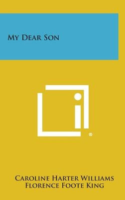 My Dear Son by Williams, Caroline Harter