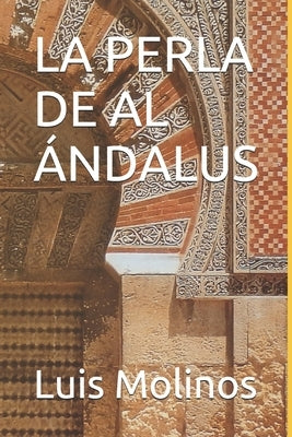 La Perla de Al Ándalus by Molinos, Luis