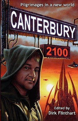 Canterbury 2100: Pilgrimages in a New World by Flinthart, Dirk