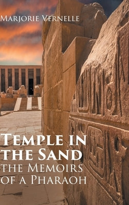 Temple in the Sand: The Memoirs of a Pharaoh by Vernelle, Marjorie
