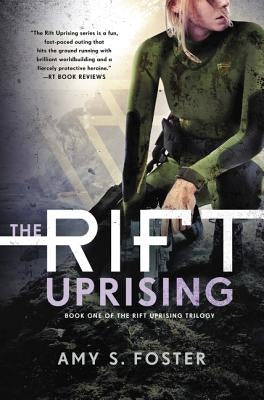 The Rift Uprising: Book One of the Rift Uprising Trilogy by Foster, Amy S.