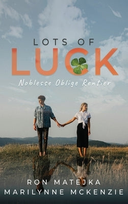 Lots of Luck Noblesse Oblige Rentier by McKenzie, Marilynne