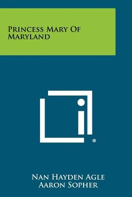 Princess Mary Of Maryland by Agle, Nan Hayden