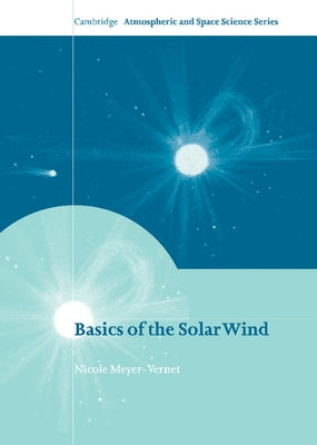 Basics of the Solar Wind by Meyer-Vernet, Nicole