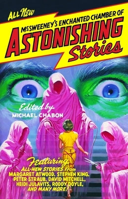McSweeney's Enchanted Chamber of Astonishing Stories by Chabon, Michael