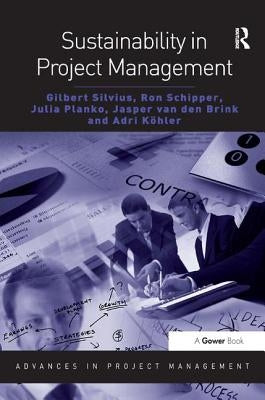 Sustainability in Project Management by Silvius, Gilbert