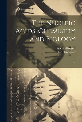 The Nucleic Acids: Chemistry and Biology: 2 by Davidson, J. N.