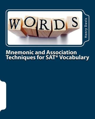 Mnemonic and Association Techniques for SAT Vocabulary by Davis, Henry