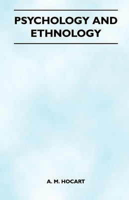 Psychology And Ethnology (Folklore History Series) by Hocart, A. M.