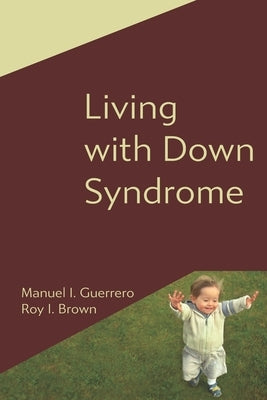 Living with Down Syndrome by Brown, Roy I.