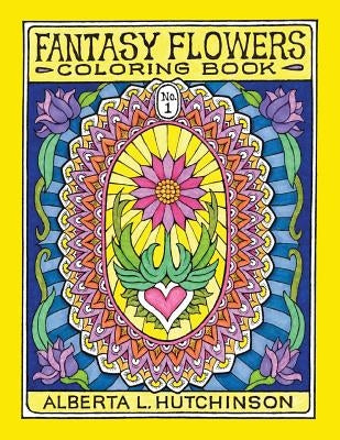 Fantasy Flowers Coloring Book No. 1: 24 Designs in Elaborate Oval Frames by Hutchinson, Alberta L.
