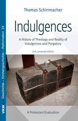 Indulgences by Schirrmacher, Thomas