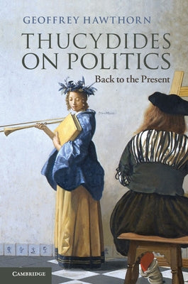 Thucydides on Politics by Hawthorn, Geoffrey
